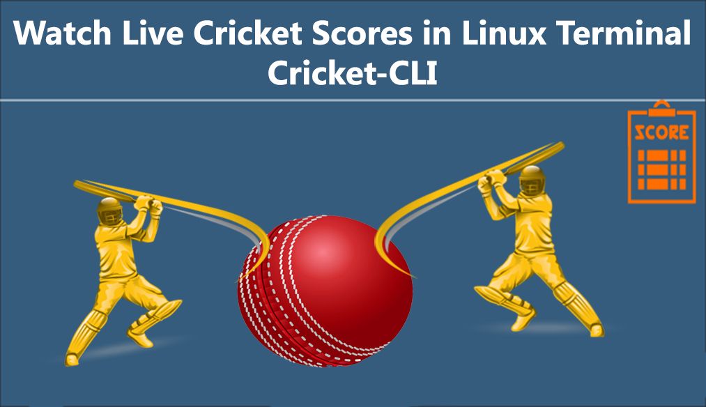 Watch Live Cricket Scores in Linux Terminal – Cricket-CLI